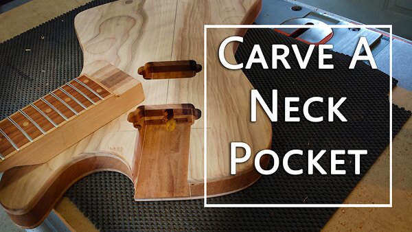 how to carve a neck pocket