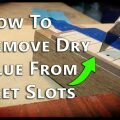 How To Remove Dry Glue From Fret Slots
